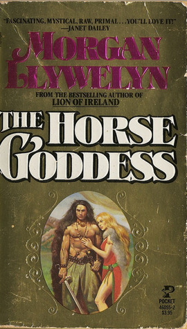 The Horse Goddess by Morgan Llywelyn The Horse Goddess by Morgan Llywelyn