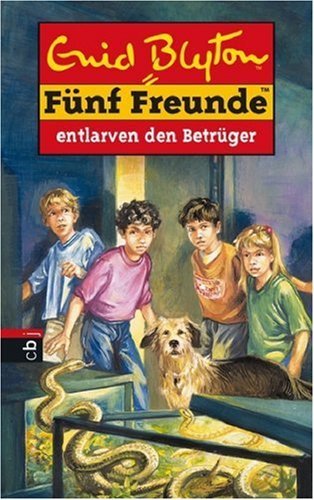 Fnf Freunde 37 Fnf Freunde Entlarven Den Betrger Neue Abenteuer Ab 10 J ...