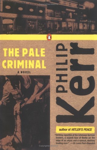 The Pale Criminal Bernie Gunther Bk 2, Philip Kerr. (Paperback 0142004154)