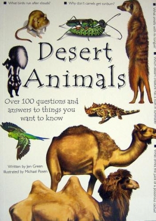 Desert Animals Over 100 Questions and Answers to Things You Want To Know,  Jen Green. (Paperback 184084776X)
