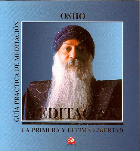 Meditacion Primera Y Ultima Libertad, Osho. (Paperback 8488242263)