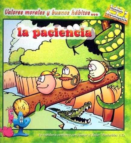 La Paciencia Valores Morales y Buenos Habitos Patience Sabio and Prudente  Spanish Edition, Orlando A. Rodriguez. (Hardcover 0311385966)