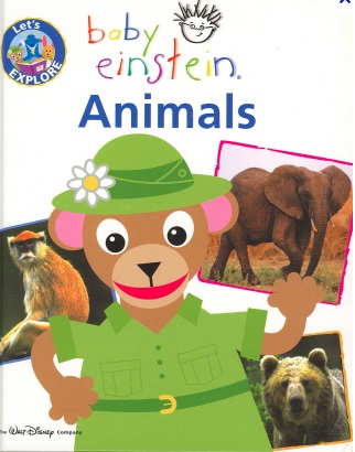 Animals Baby Einstein Lets Explore, Editors of Walt Disney Co.. (Hardcover  078683806X)