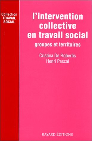 Intervention collective en travail social Groupes et territoires, De ...