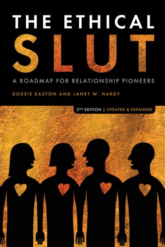 The Ethical Slut A Roadmap for Relationship Pioneers, Dossie Easton ...