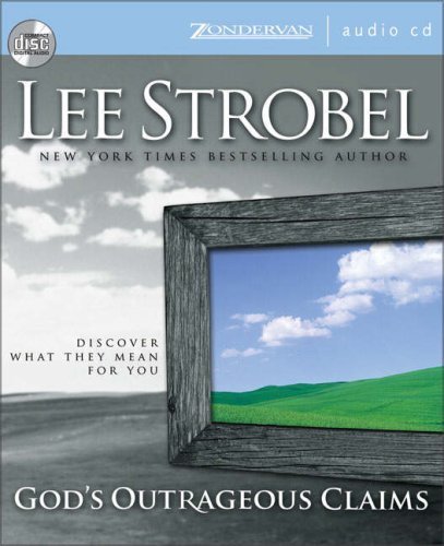 Gods Outrageous Claims Discover What They Mean For You Lee Strobel Audio Cd 0310268877 Used 0734