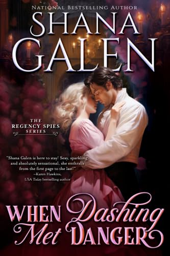 When Dashing Met Danger Regency Spies, Shana Galen. (Paperback ...