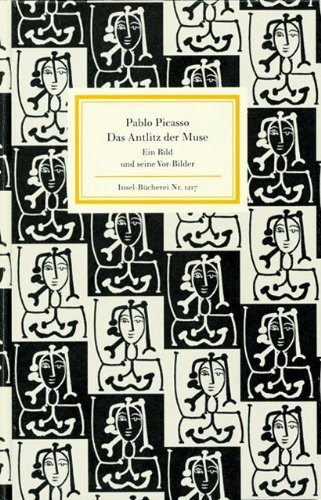 Pablo Picasso Das Antlitz Der Muse Ein Bild Und Seine VorBilder ...