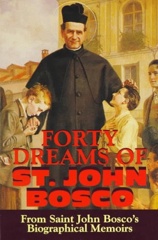 Forty Dreams of St John Bosco The Apostle of Youth, St. John Bosco ...