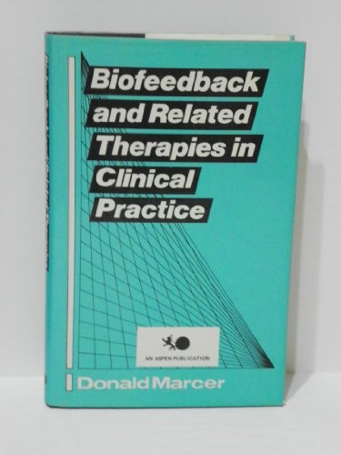 Biofeedback And Related Therapies In Clinical Practice, Donald Marcer 