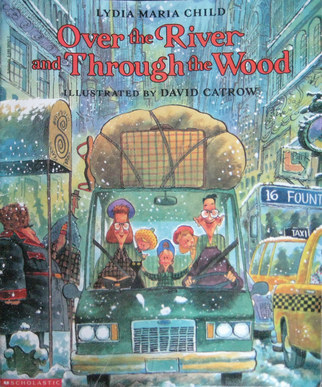 Over The River And Through The Wood Lydia Maria Child David Catrow Illustrator Paperback Used Book Available For Swap