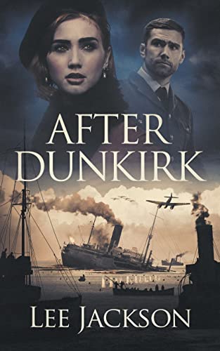 After Dunkirk The After Dunkirk Series, Lee Jackson. (Paperback 1648750281)