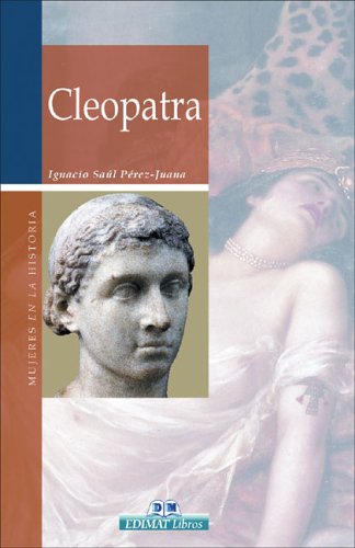 Cleopatra Mujeres en la historia series, Ignacio Saul Pere-Juana ...