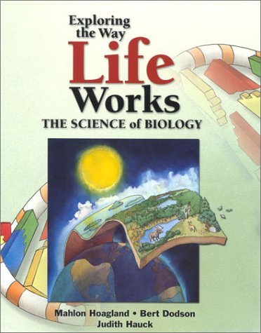 Exploring The Way Life Works The Science Of Biology, Mahlon B. Hoagland ...