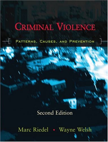 Criminal Violence Patterns Causes And Prevention, Marc Riedel, Wayne ...