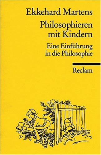 Philosophieren mit Kindern Eine Einfhrung in die Philosophie, Ekkehard ...