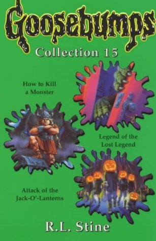 Goosebumps Collection 15 How To Kill A Monster Legend Of The Lost 