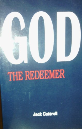 God The Redeemer What the Bible Says Series, Jack Cottrell. (Paperback ...