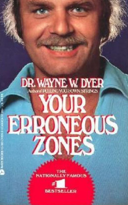 Your Erroneous Zones Wayne W Dyer Paperback 0380016699 Used