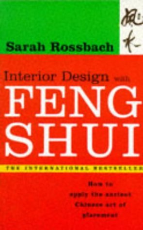 INTERIOR DESIGN WITH FENG SHUI, SARAH. ROSSBACH. (Paperback 0712614893)