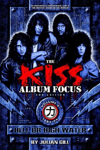 The Kiss Album Focus Vol II, Julian Gill. (Hardcover 1599263599)