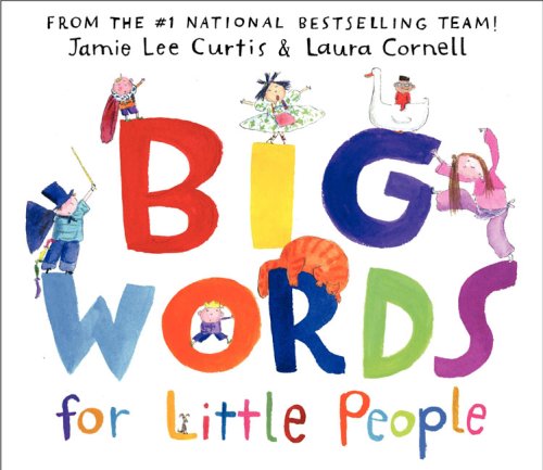 Big Words for Little People, Jamie Lee Curtis, Laura Cornell ...