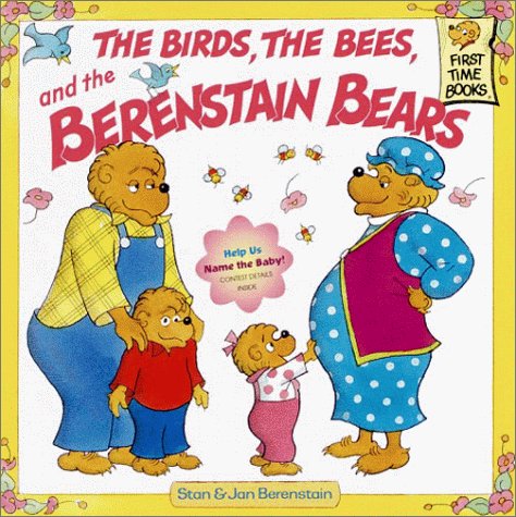 The Birds the Bees and the Berenstain Bears First Time BooksR, Stan ...