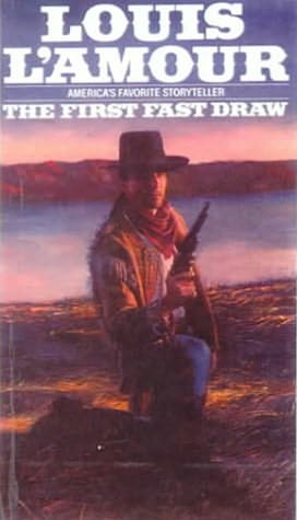 The First Fast Draw, Louis L'Amour. (Paperback 0553142291)