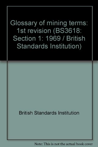 Glossary Of Mining Terms 1st Revision BS3618 Section 1 1969 British ...