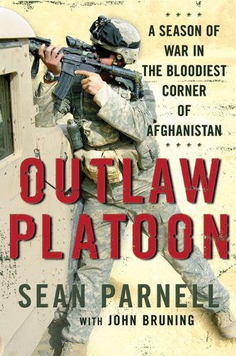 Outlaw Platoon A Season of War in the Bloodiest Corner of Afghanistan ...